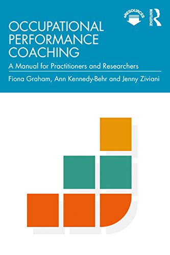 Occupational Performance Coaching: A Manual for Practitioners and Researchers von Routledge